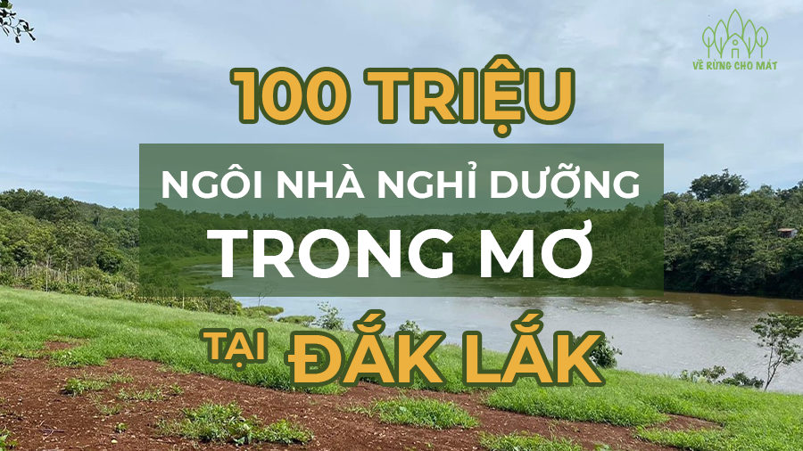 GIẢM NGAY 100 TRIỆU - NGÔI NHÀ NGHỈ DƯỠNG TRONG MƠ NGAY BUỒN HỒ - ĐẮK LẮK