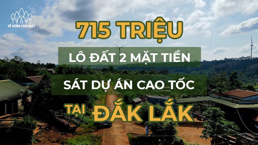 CHỈ 715 TRIỆU - MUA NGAY LÔ ĐẤT 2 MẶT TIỀN, SÁT DỰ ÁN CAO TỐC TẠI ĐẮK LẮK