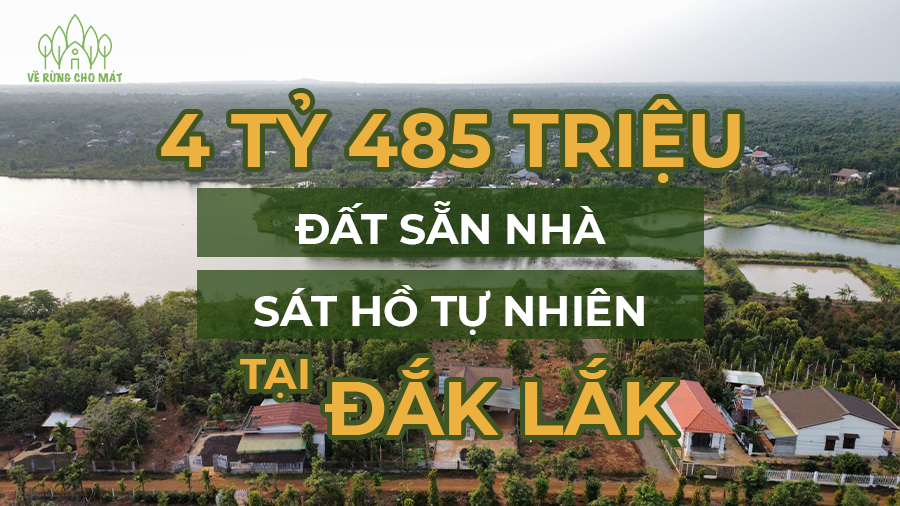 4,48 TỶ - MUA ĐẤT SẴN NHÀ, SÁT HỒ TỰ NHIÊN TẠI ĐẮK LẮK