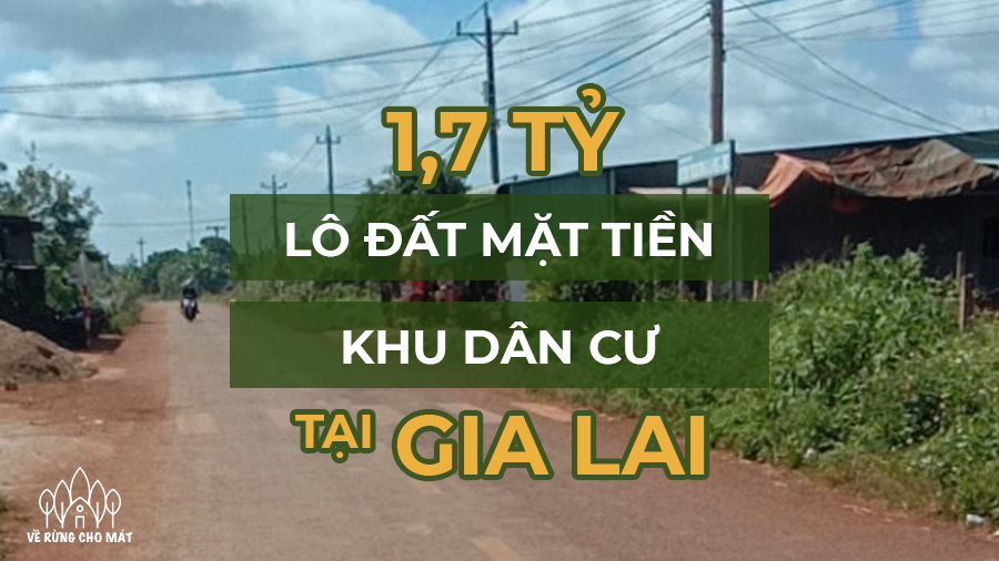 1,7 TỶ - ĐẤT 2 MẶT TIỀN, NGAY KHU DÂN CƯ TẠI GIA LAI